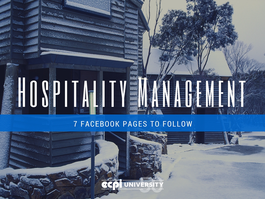 Hospitality Management - 7 Facebook Pages for students to follow by ECPI University