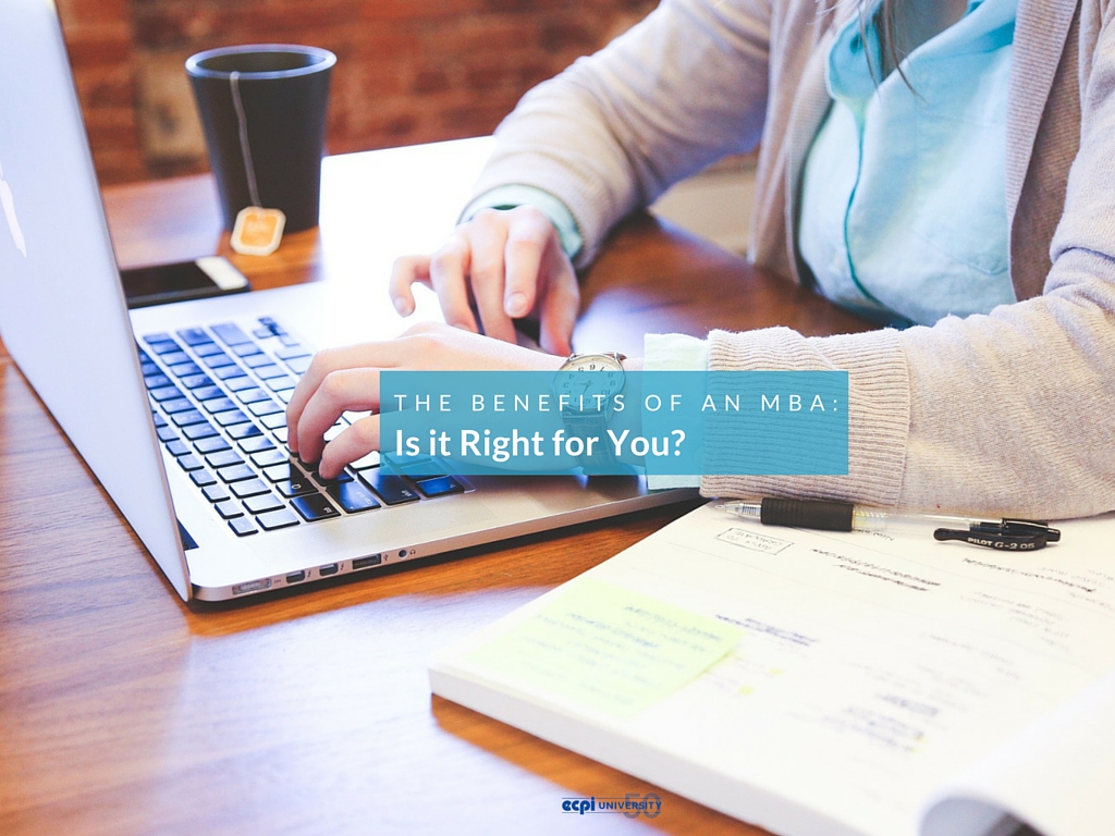 The Benefits of an MBA: Is it Right for You?